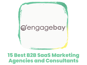 EngageBay 15 Best B2B SaaS Marketing Agencies and Consultants